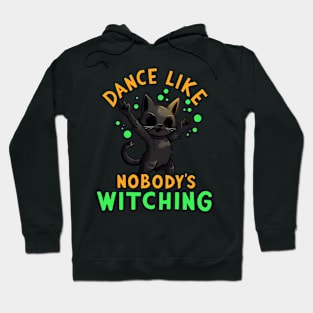 Dance Like Nobody's Witching Hoodie